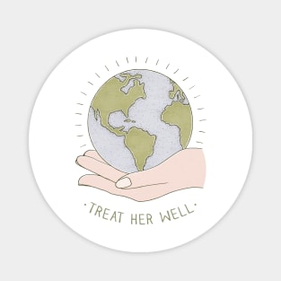 Treat her well Magnet